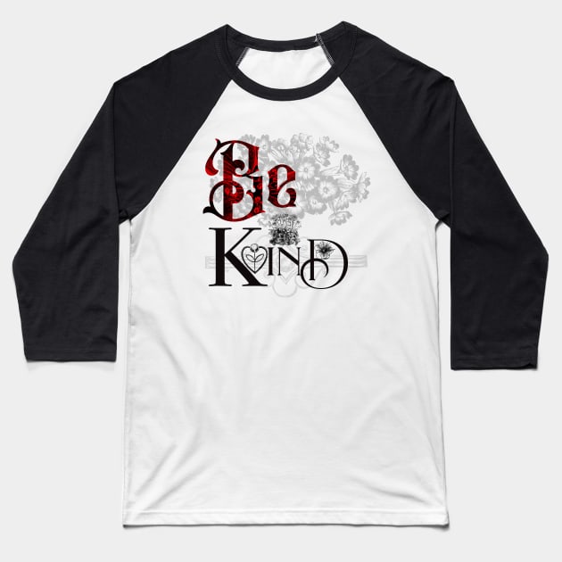 Be Kind to One Another Baseball T-Shirt by Koon